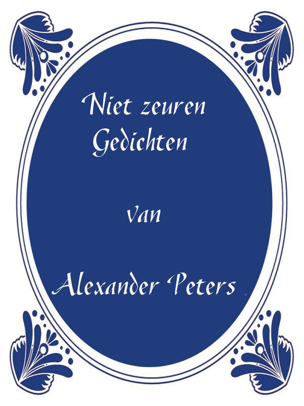 58-Niet zeuren Gedichten van Alexander Peters
