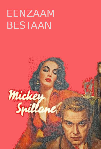 Mickey Spillane-28 Eenzaam bestaan