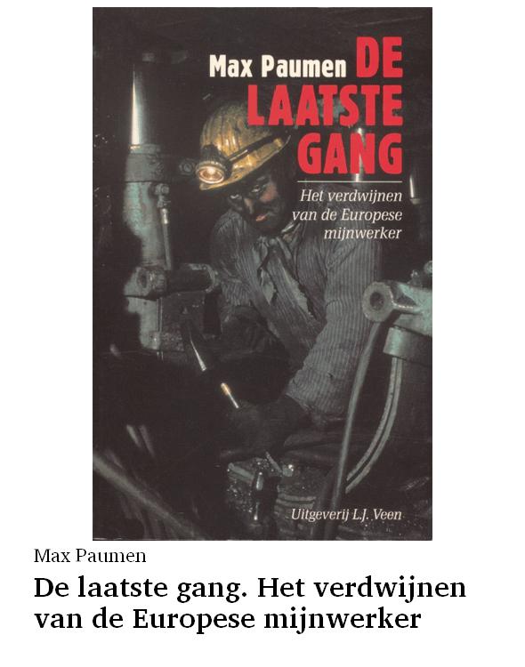 De laatste gang. Het verdwijnen van de Europese mijnwerker