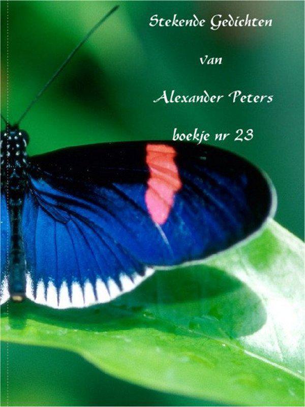 23-Stekende Gedichten van Alexander Peters