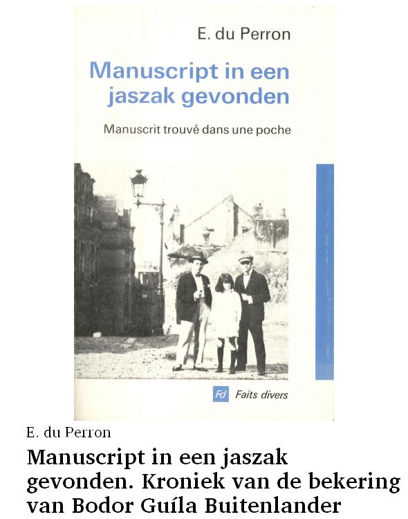 Manuscript in een jaszak gevonden. Kroniek van de bekering van Bodor Guíla Buitenlander