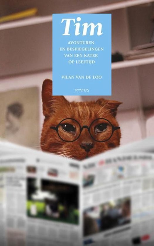 Tim. Avonturen en bespiegelingen van een kater op leeftijd