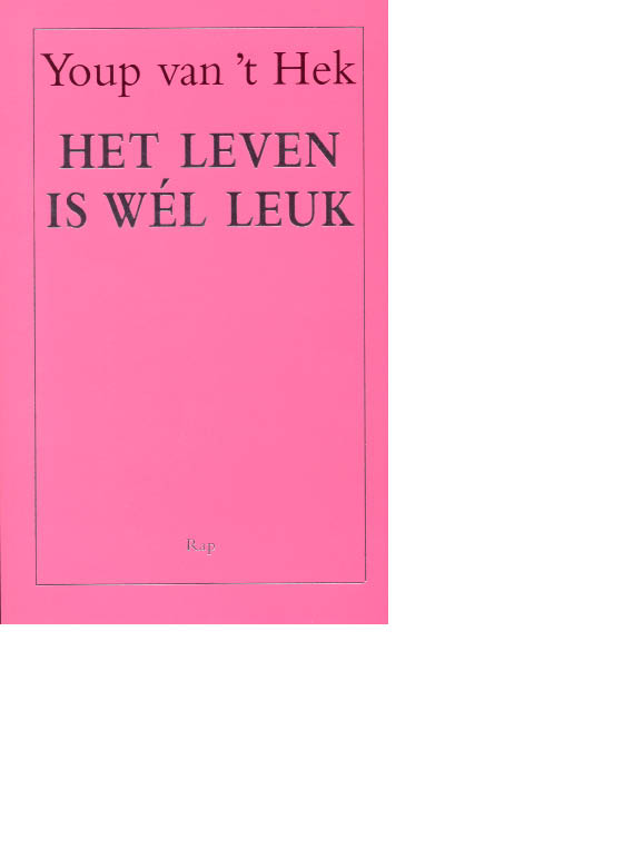 Het leven is wél leuk