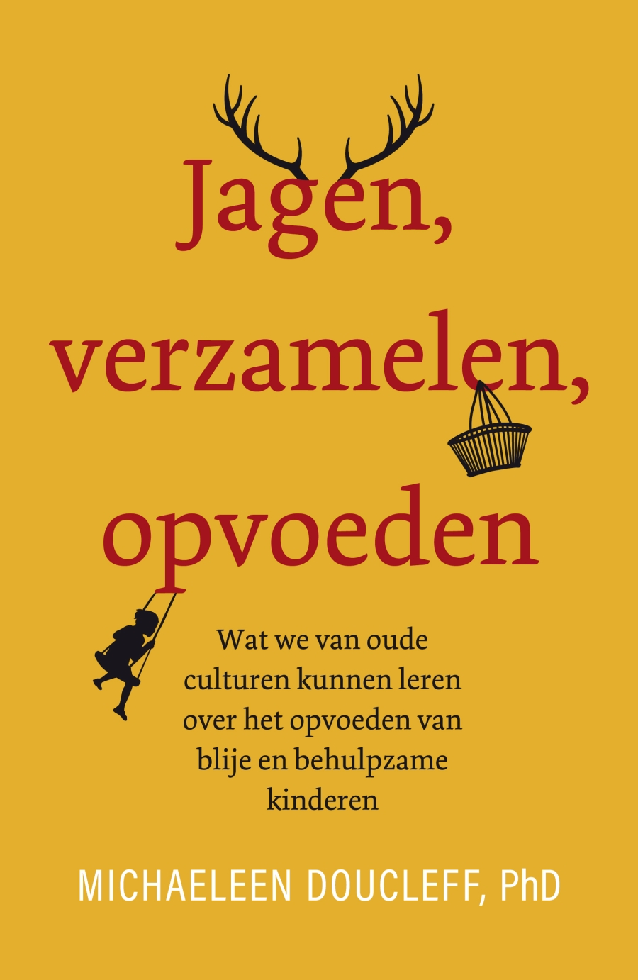 Jagen, Verzamelen, Opvoeden