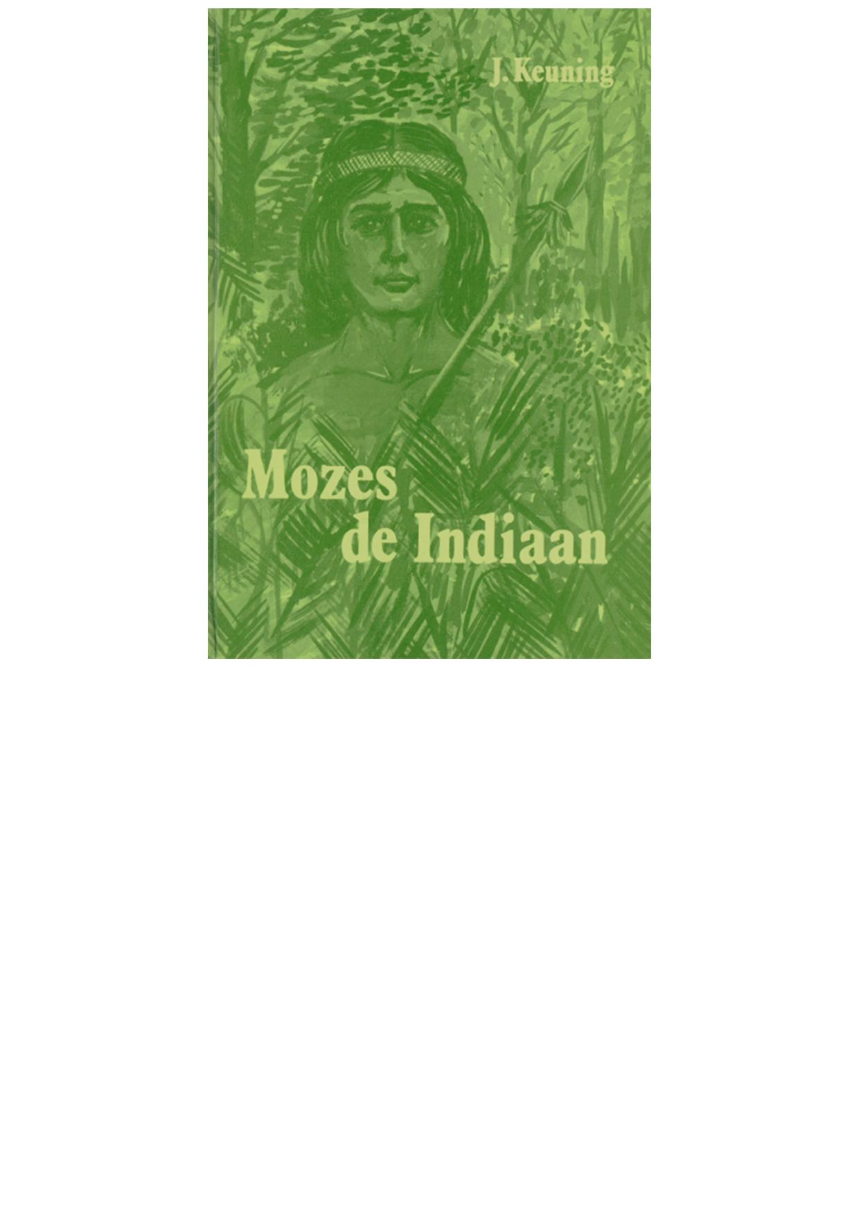 Mozes de indiaan. Een verhaal uit Suriname