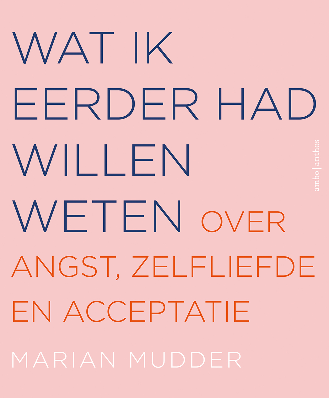 Wat ik eerder had willen weten-over angst, zelfliefde en acceptatie