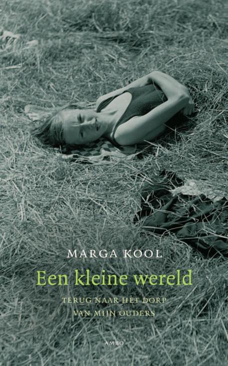 Een kleine wereld: terug naar het dorp van mijn ouders
