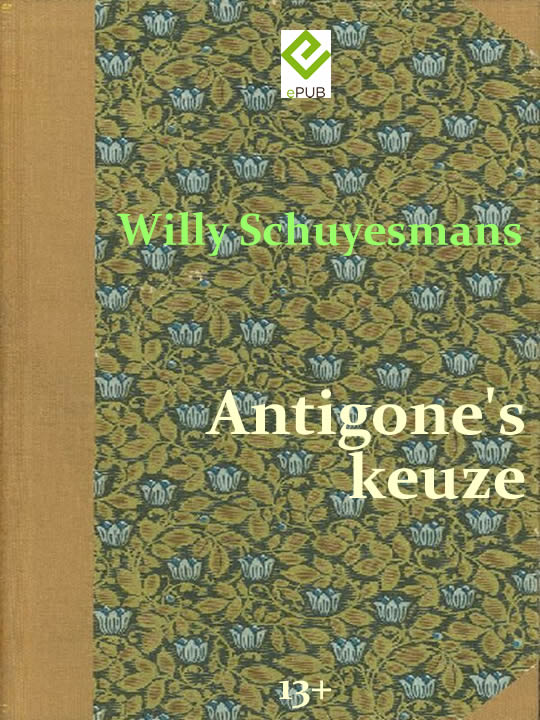 Antigone's keuze & De Antigone van Sophocles