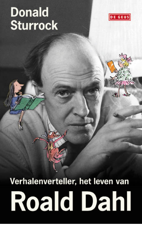 Verhalenverteller / druk 1: de biografie van Roald Dahl