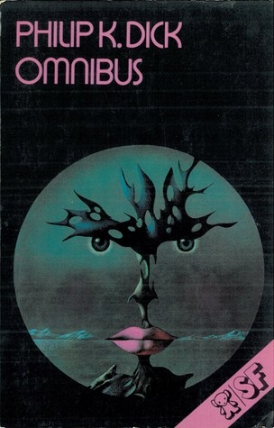 Philip K. Dick Omnibus