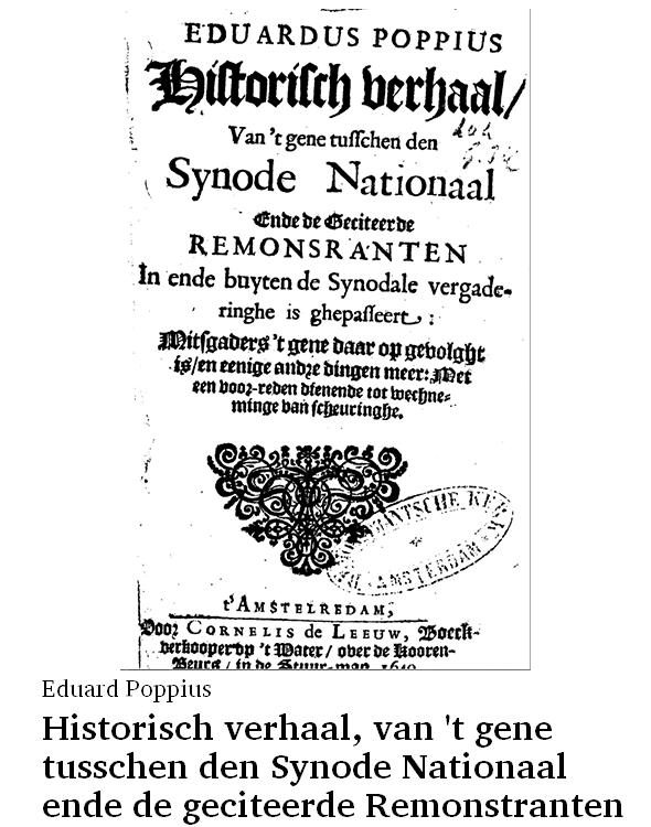 Historisch verhaal, van 't gene tusschen den Synode Nationaal ende de geciteerde Remonstranten in ende buyten de synodale vergaderinghe is ghepasseert