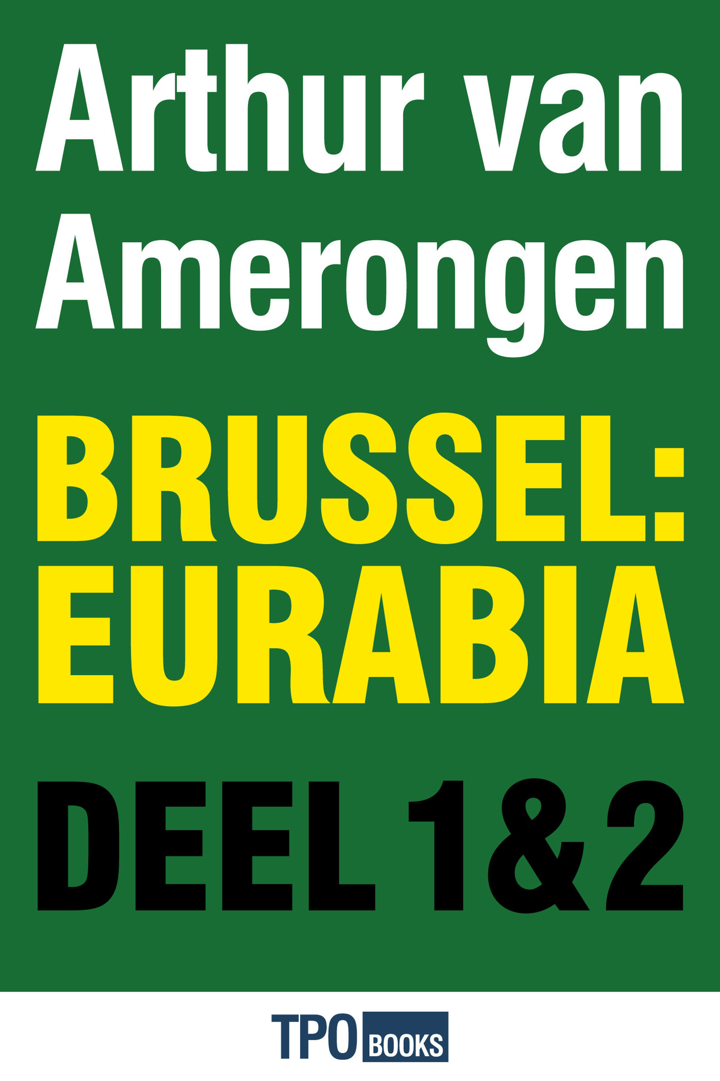 Brussel: Eurabia, deel 1 en 2