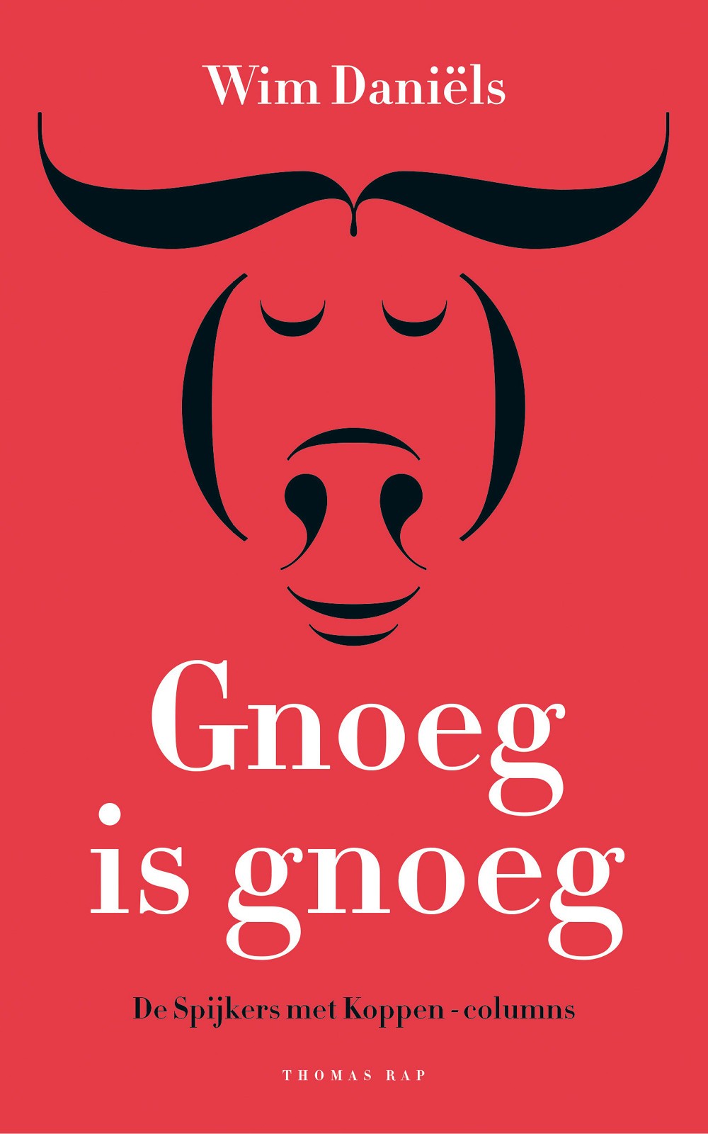 Gnoeg Is Gnoeg: De Spijkers-Met-Koppen-Columns