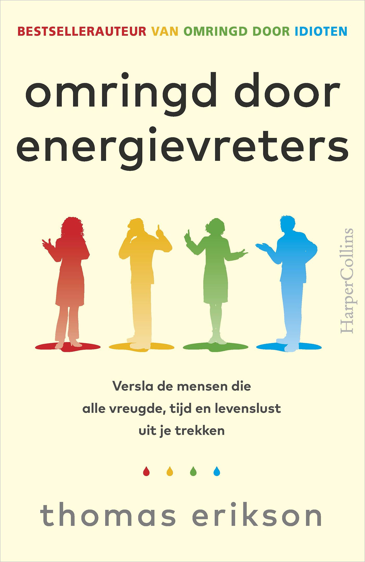 Omringd door energievreters: Versla de mensen die alle vreugde, tijd en levenslust uit je trekken