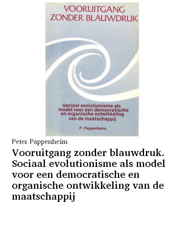 Vooruitgang zonder blauwdruk. Sociaal evolutionisme als model voor een democratische en organische ontwikkeling van de maatschappij