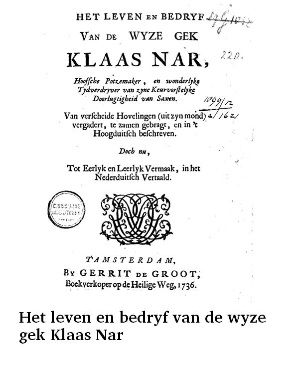 Het leven en bedryf van de wyze gek Klaas Nar