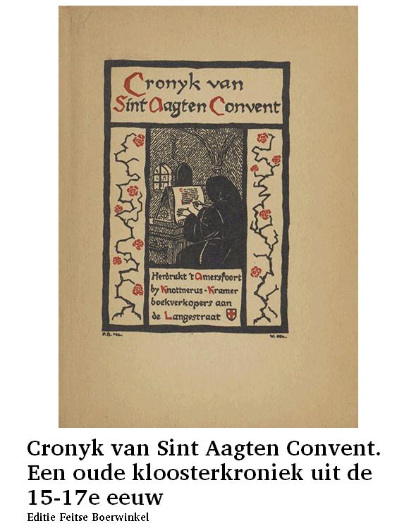 Cronyk van Sint Aagten Convent. Een oude kloosterkroniek uit de 15-17e eeuw