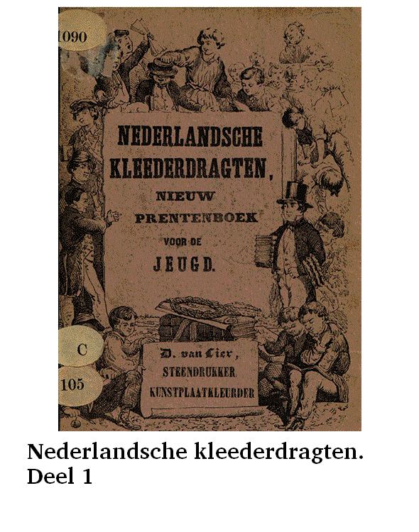 Nederlandsche kleederdragten. Deel 1