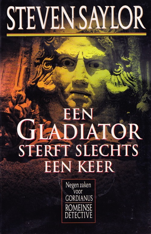 Steven Saylor_Roma Sub Rosa 10_2005 - Een Gladiator Sterft Slechts Een Keer
