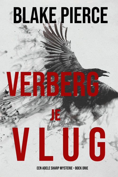 Blake Pierce_Adele Sharp Mysterie 03_2020 - Verberg Je Vlug