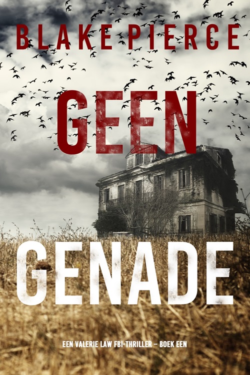 Blake Pierce_Valerie Law 01_2022 - Geen Genade
