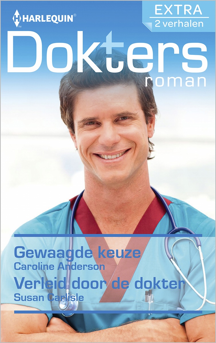 Gewaagde keuze / Verleid door de dokter - Doktersroman Extra 79
