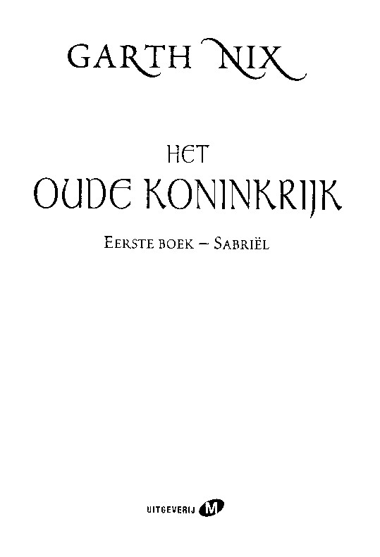 het Oude Koninkrijk - boek 1 - Sabriel