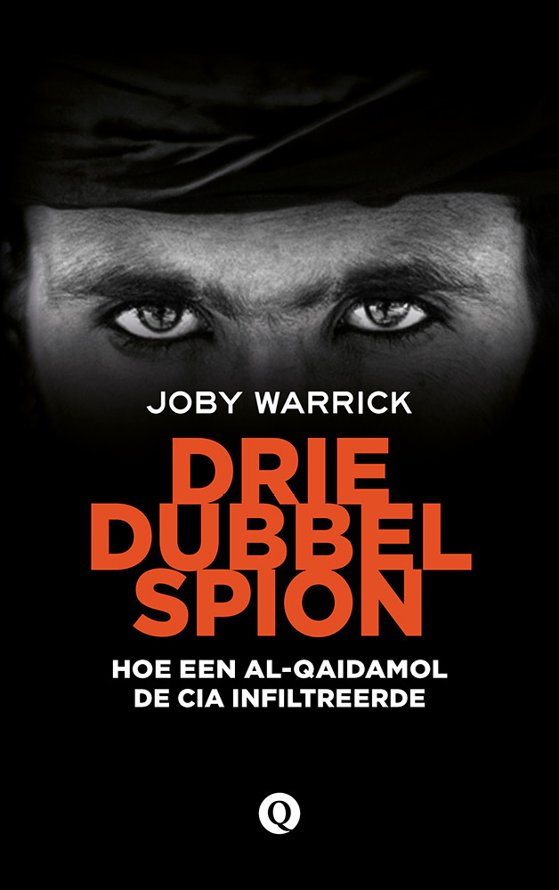 Driedubbelspion - Hoe een Al-Qaidamol de CIA infiltreerde