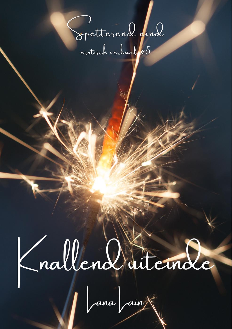 Knallend uiteinde (Spetterend eind, #5)