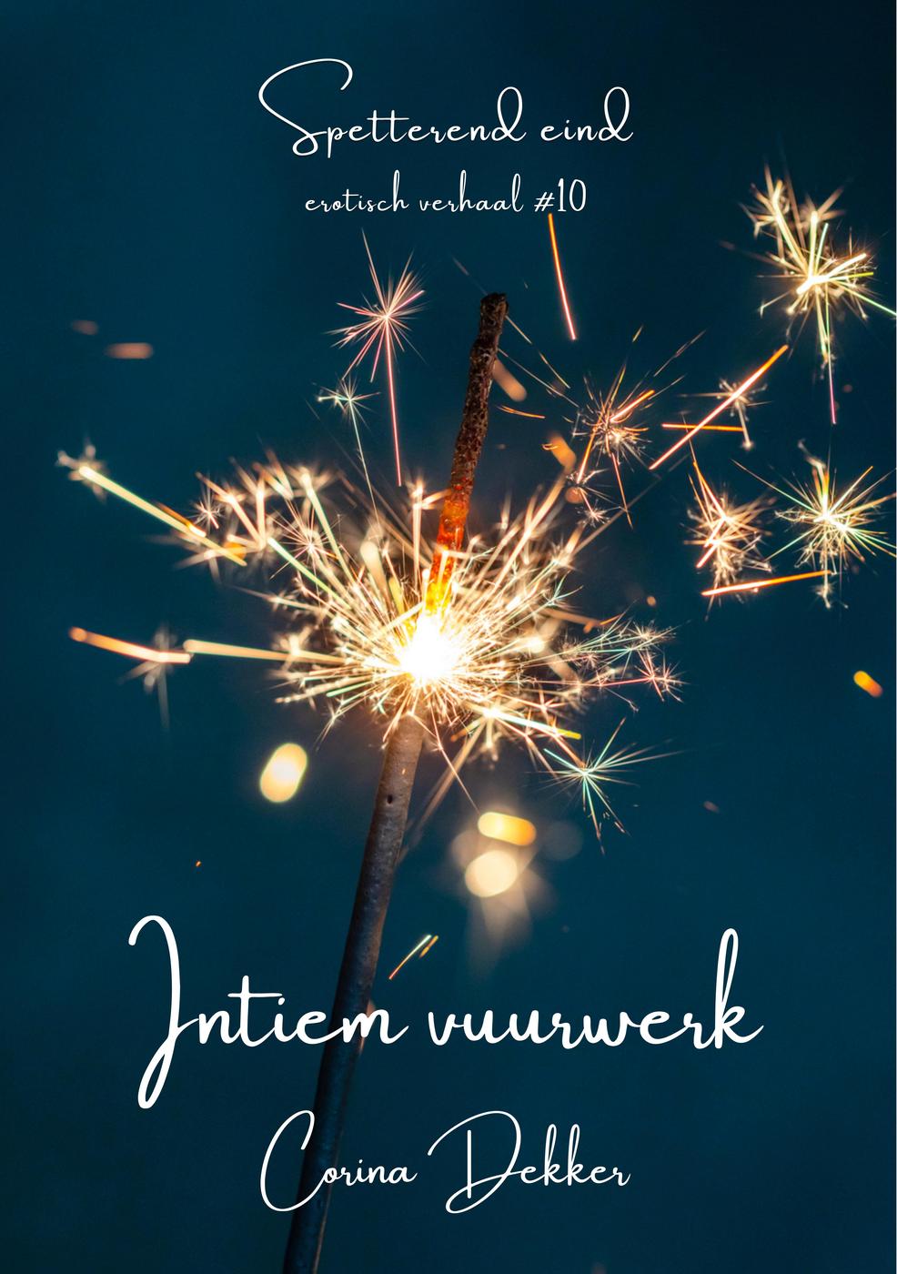 Intiem vuurwerk (Spetterend eind, #10)