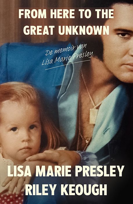 From here to the great unknown: De memoir van Lisa Marie Presley