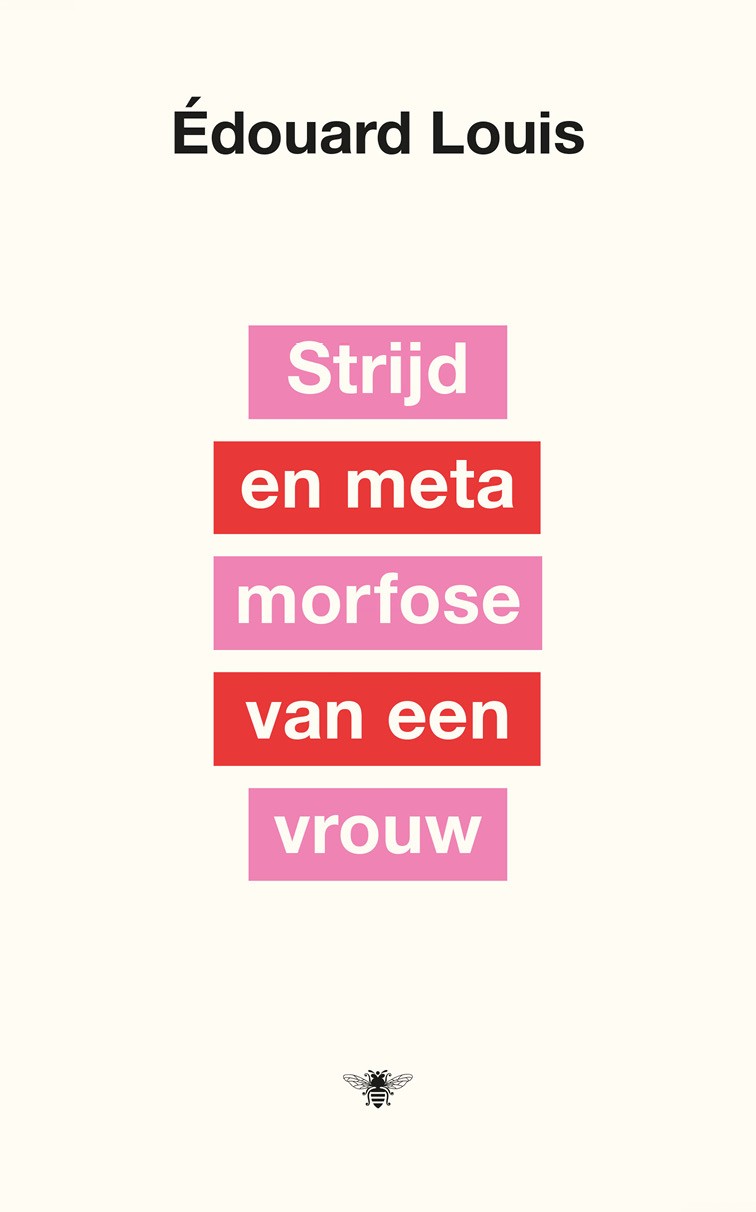Louis, Edouard - Strijd En Metamorfose Van Een Vrouw