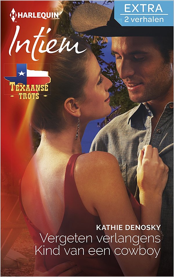 Vergeten verlangens / Kind van een cowboy - Intiem Extra 313 – Texaanse trots