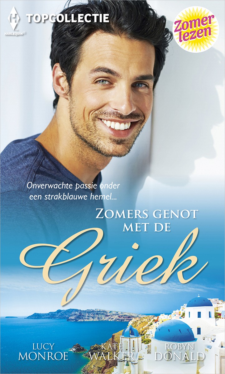 Topcollectie 116 - Zomers genot met de Griek: Onwankelbaar verlangen / Weer in zijn armen / Verbijsterend voorstel