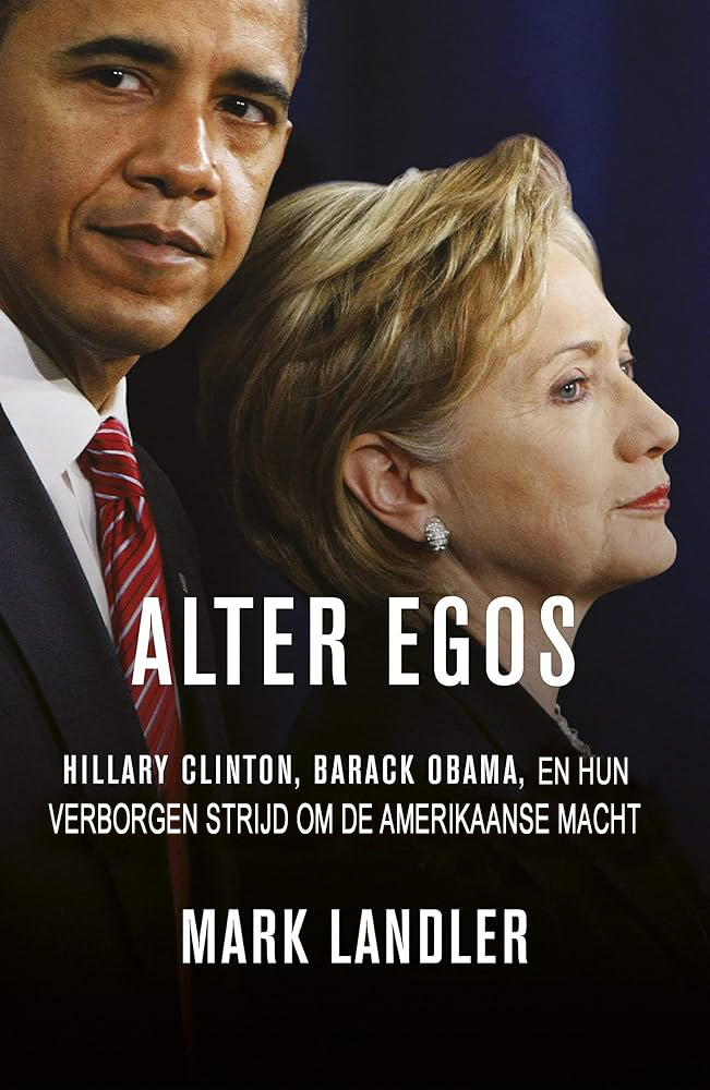 Alter ego s Hillary Clinton, Barack Obama en hun verborgen strijd om de Amerikaanse macht