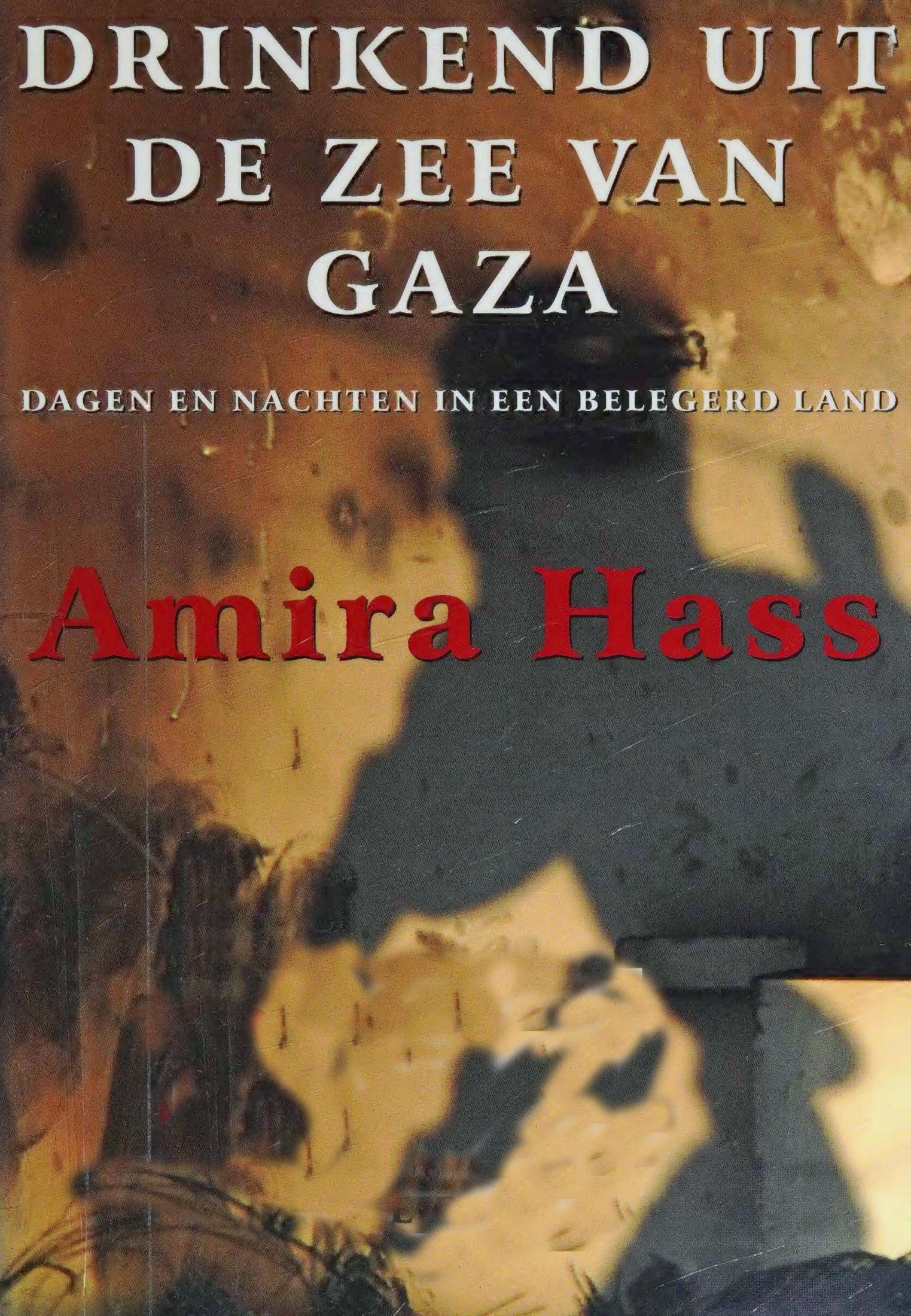 Drinkend uit de zee van Gaza. Dagen en nachten in een belegerd land