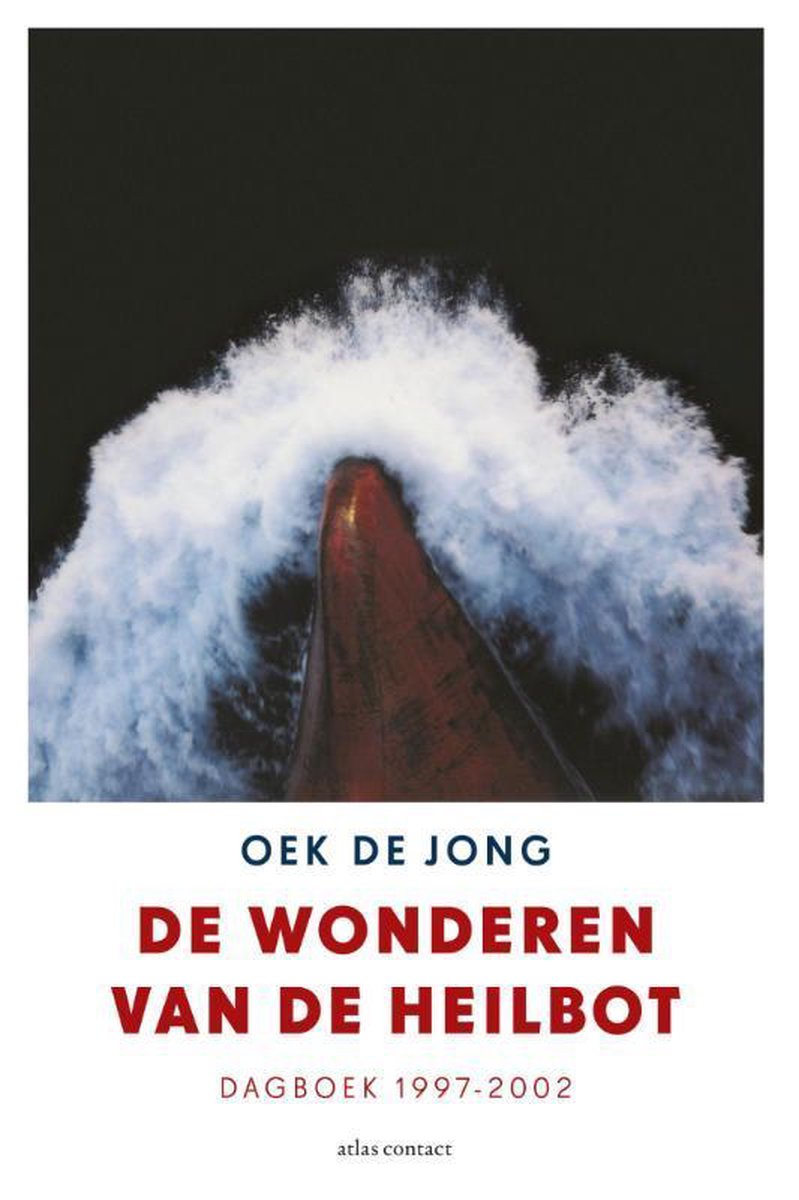 De wonderen van de heilbot. Dagboek 1997-2002