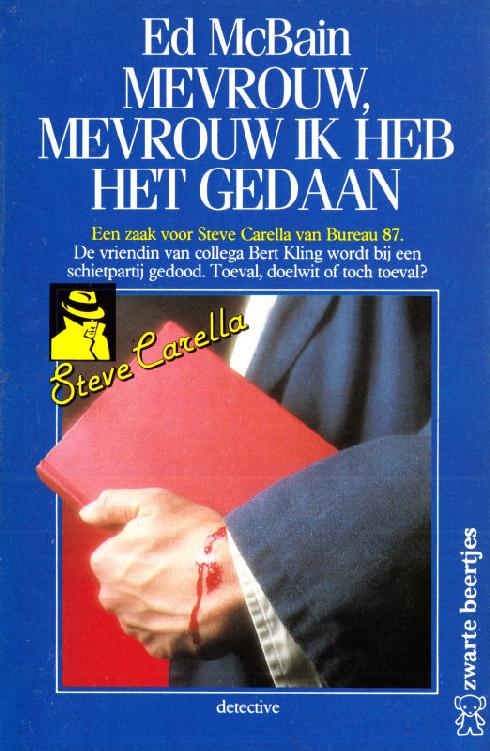 Mevrouw, mevrouw. ik heb het gedaan