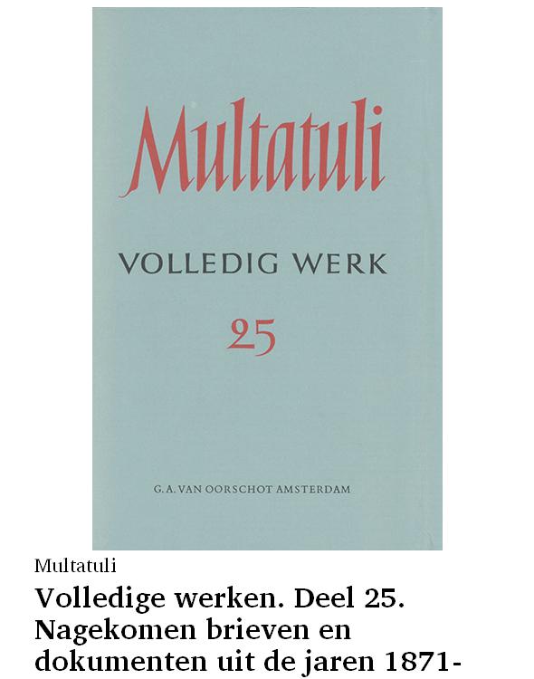 Volledige werken. Deel 25. Nagekomen brieven en dokumenten uit de jaren 1871-1886 en registers