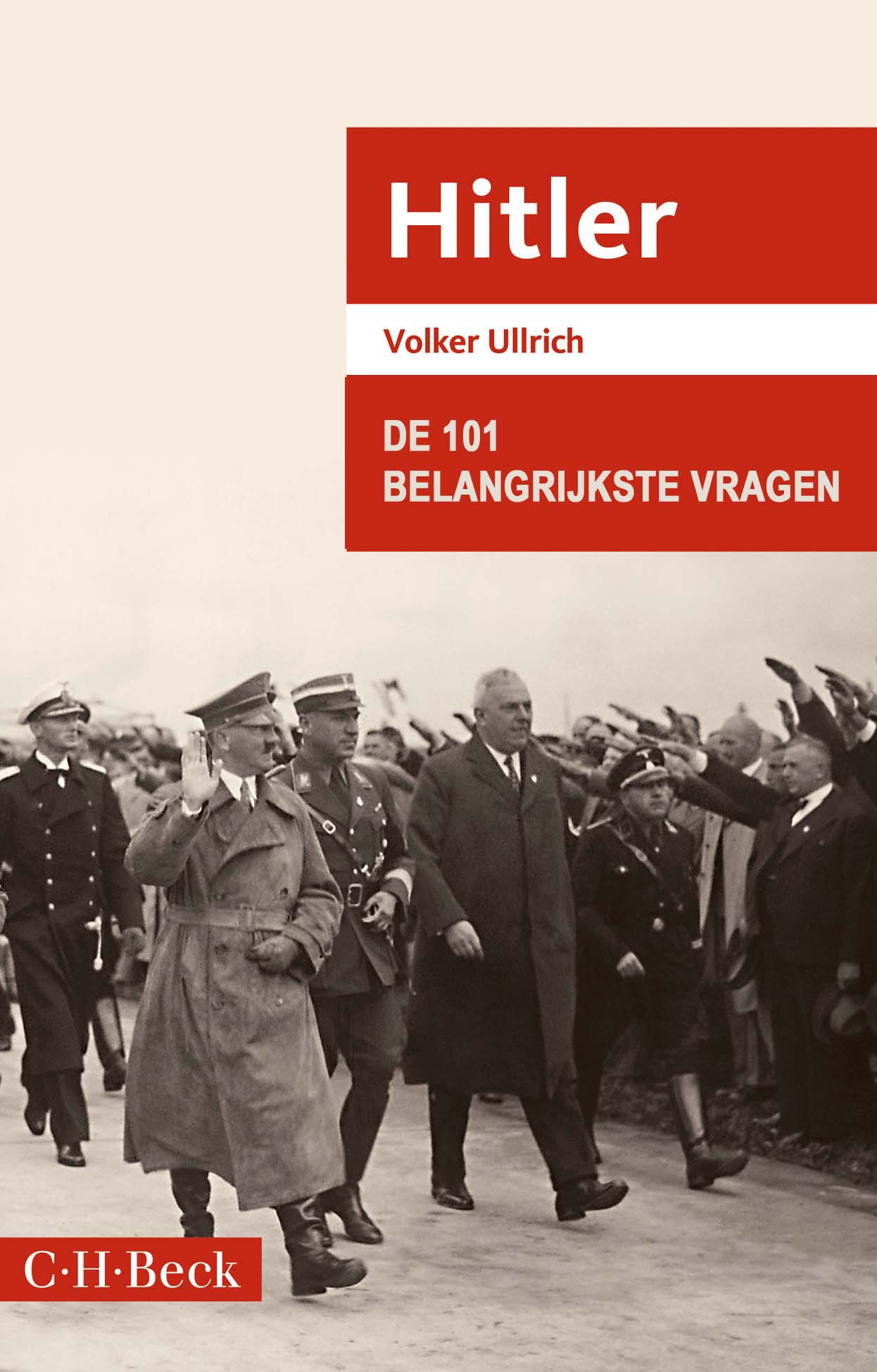 Hitler, De 101 Belangrijkste Vragen