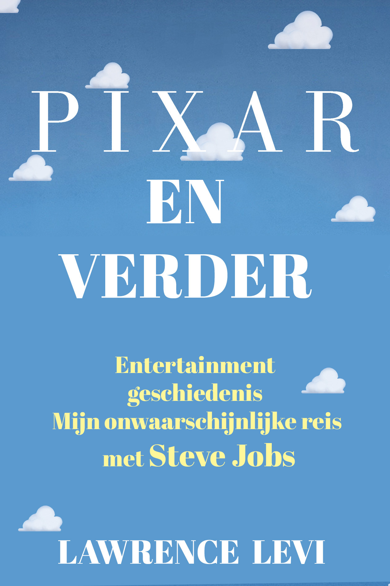 To Pixar and Beyond, My Unlikely Journey with Steve Jobs to Make Entertainment History