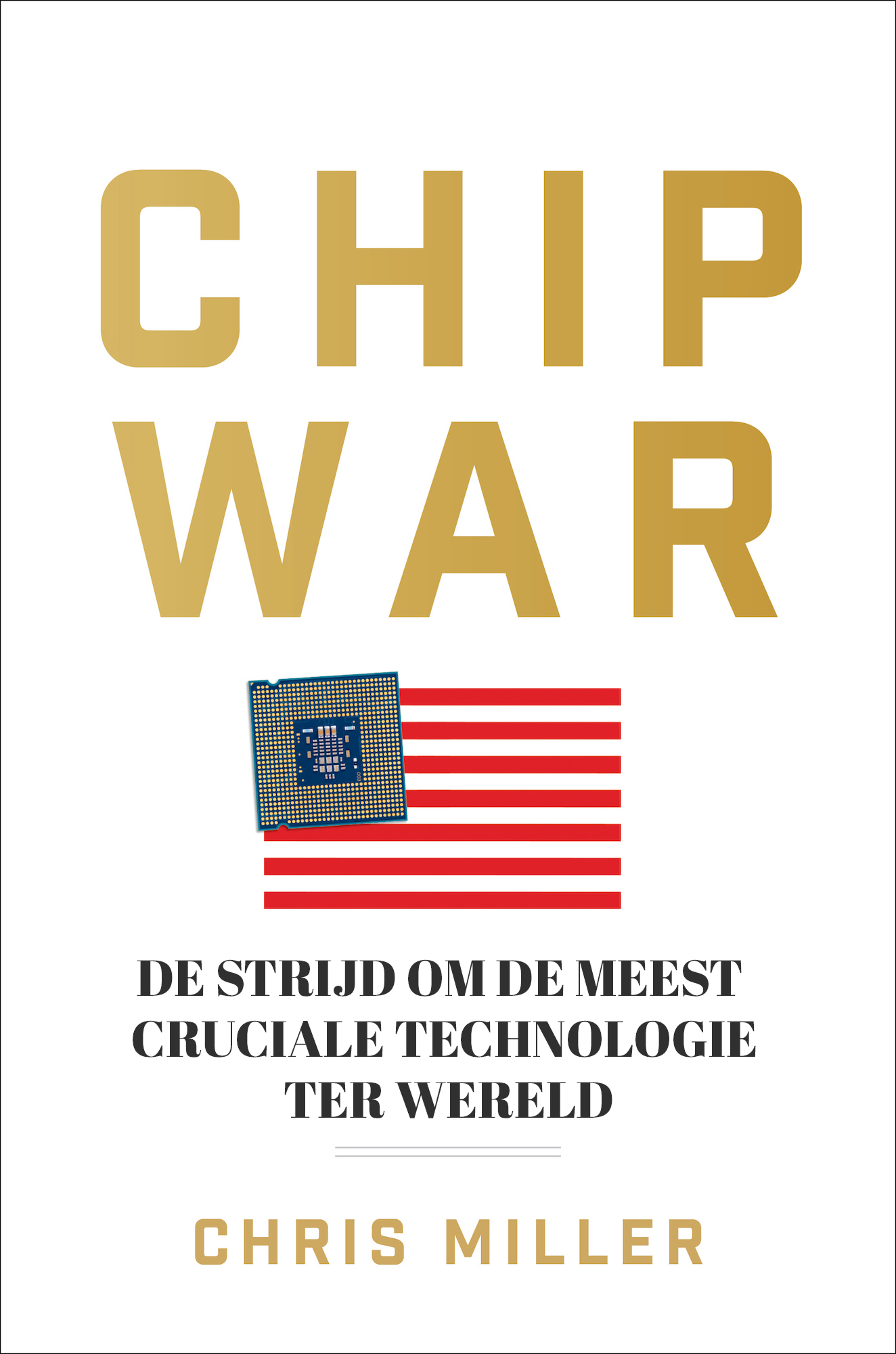 Chip War, The Fight For The World's Most Critical Technology