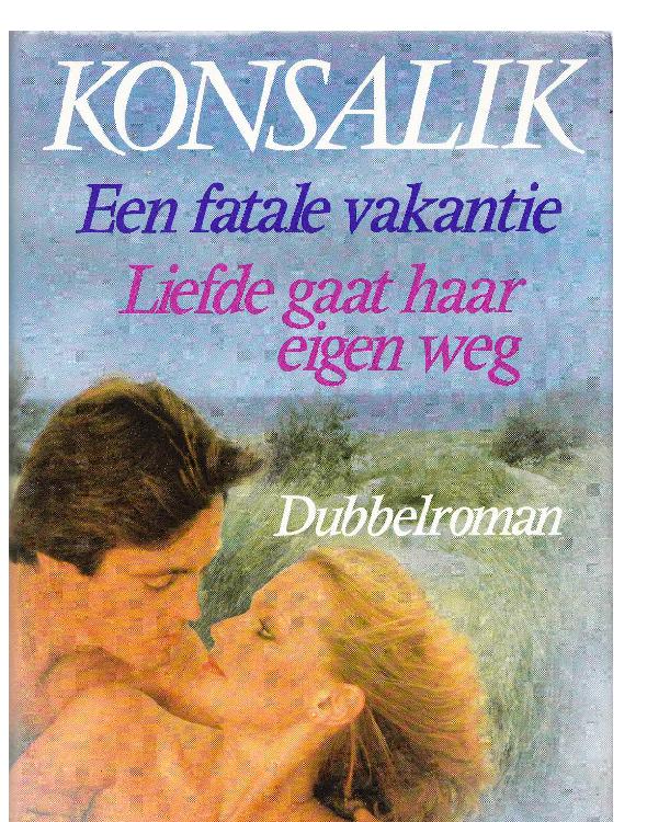 Een fatale vakantie/ Liefde gaat haar eigen weg