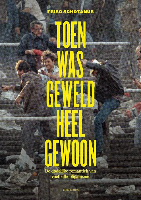 Toen was geweld heel gewoon
