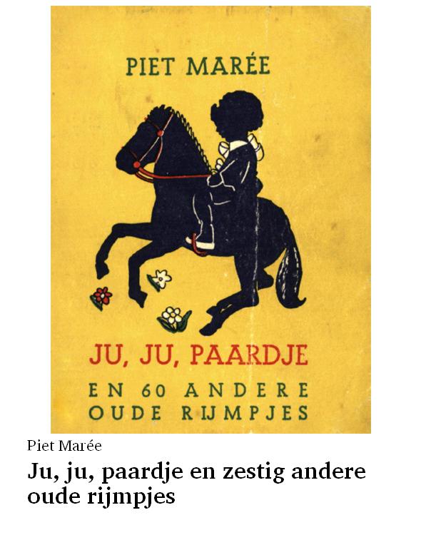 Ju, ju, paardje en zestig andere oude rijmpjes