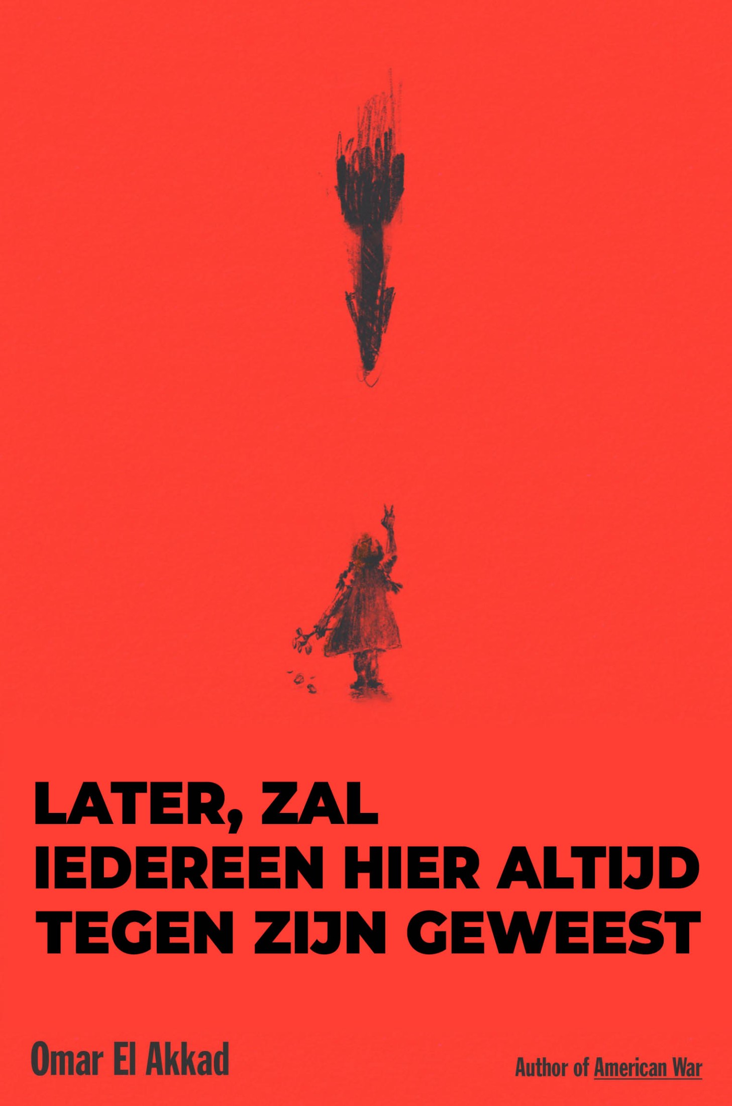 Later, Zal Iedereen Hier Altijd Tegen Zijn Geweest
