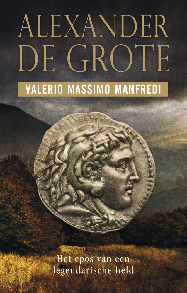 Alexander de Grote. Het epos van een legendarische held