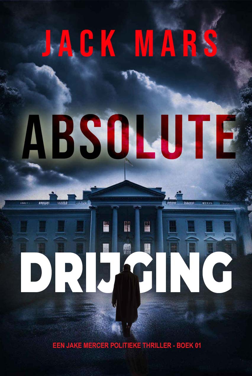 [Een Jake Mercer Politieke Thriller 01] Absolute dreiging