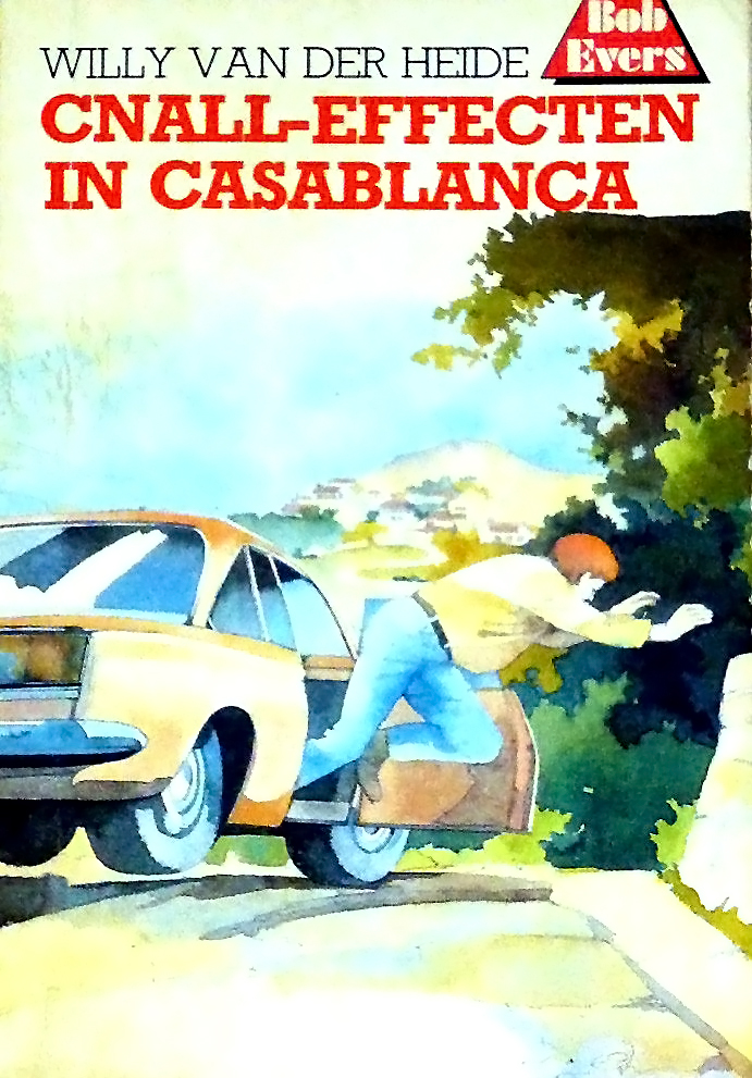 Bob Evers - 32 - Cnall effecten in Casablanca