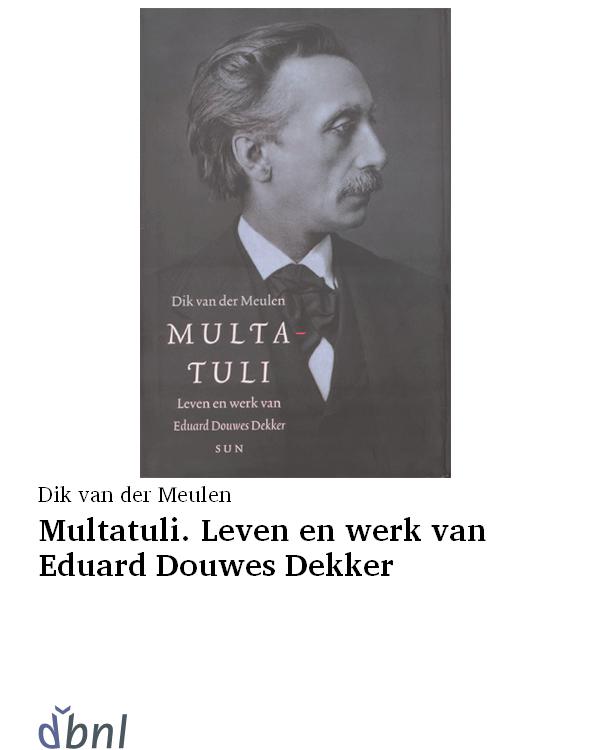 Multatuli. Leven en werk van Eduard Douwes Dekker